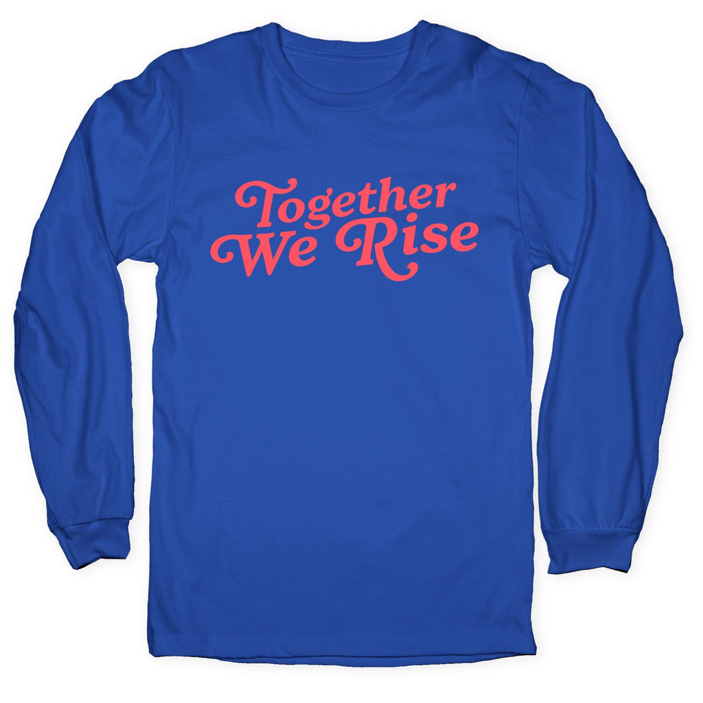 Together We Rise Longsleeve Tee Unisex