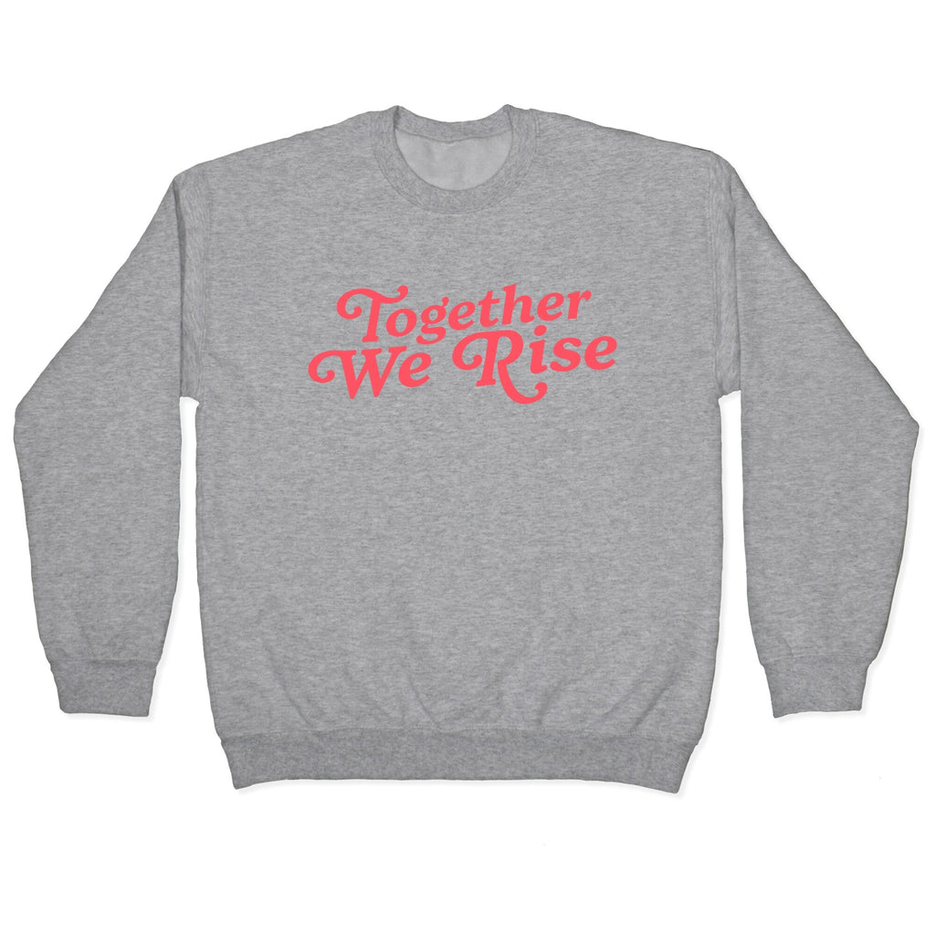 Together We Rise Crewneck Unisex