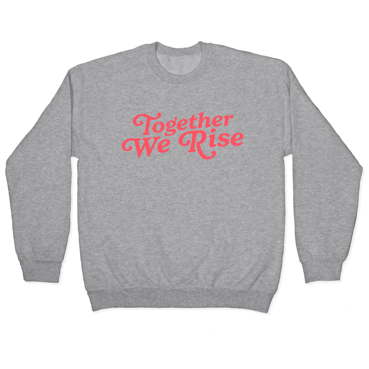 Together We Rise Crewneck Unisex