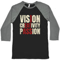 Vision Creativity Passion Baseball Tee Unisex