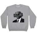Not My President Crewneck Unisex