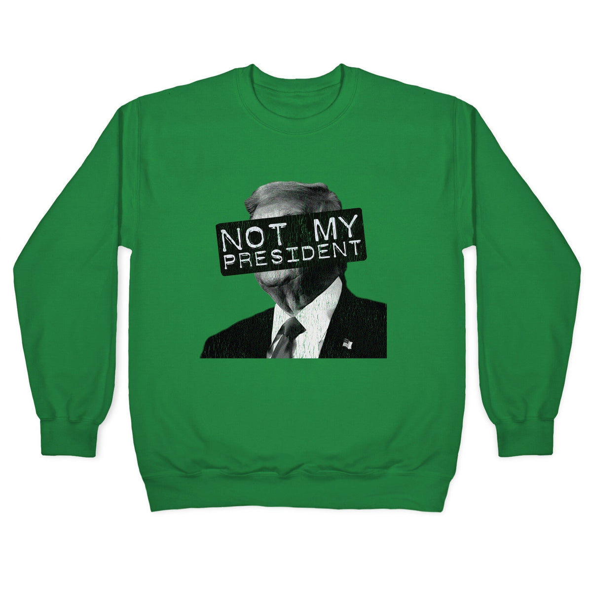 Not My President Crewneck Unisex