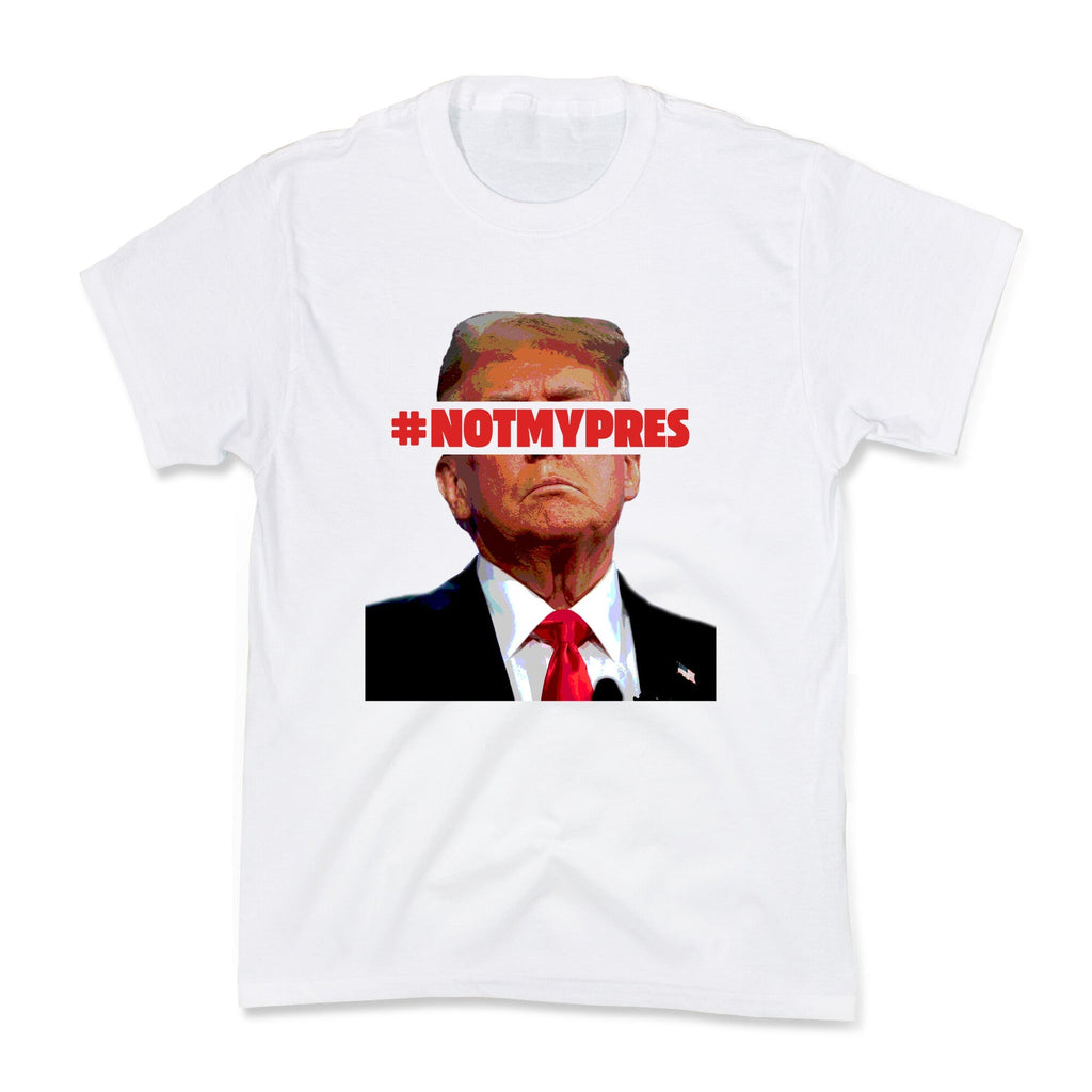 Not My President Kids Tee Unisex