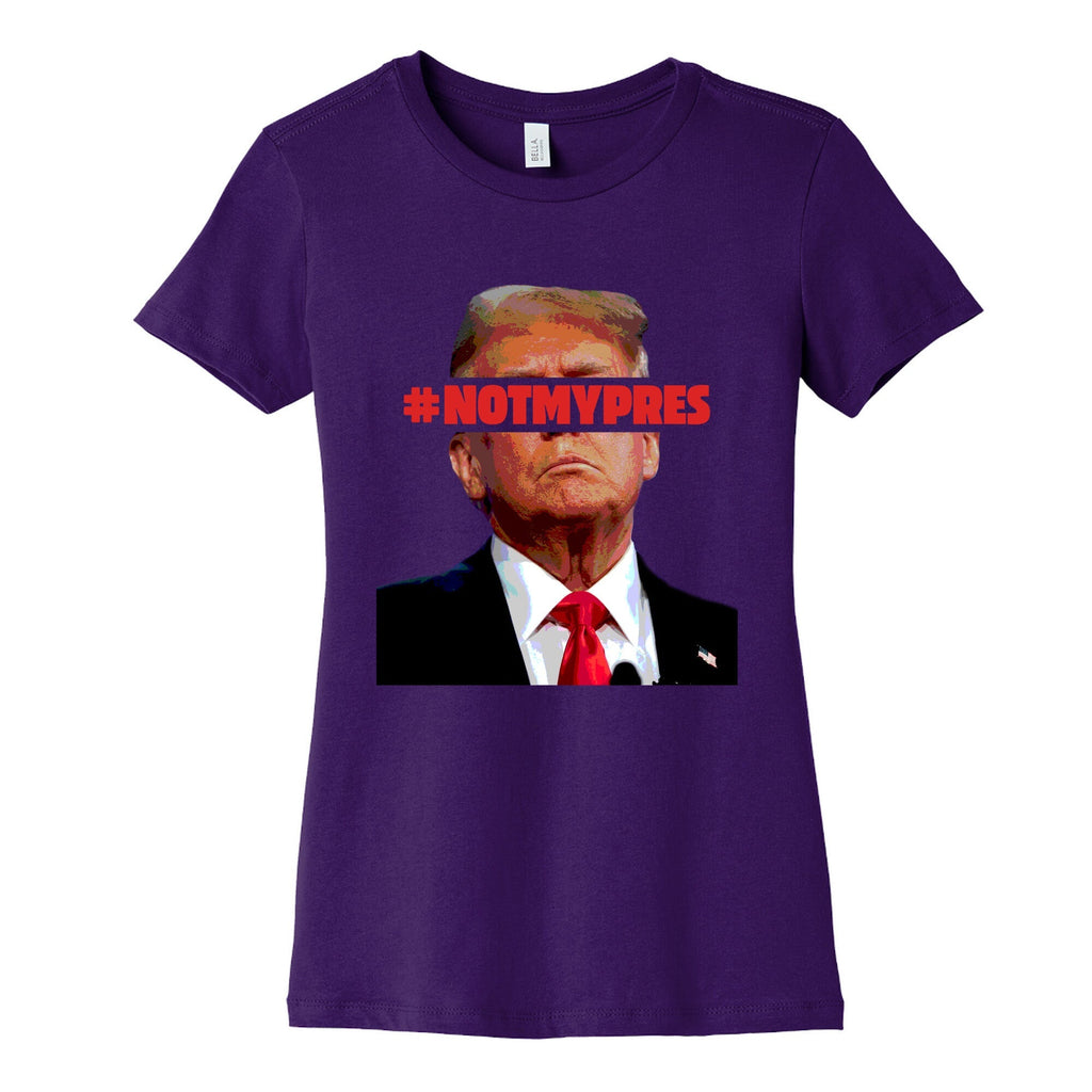 Not My President Womens Cotton Tee Unisex