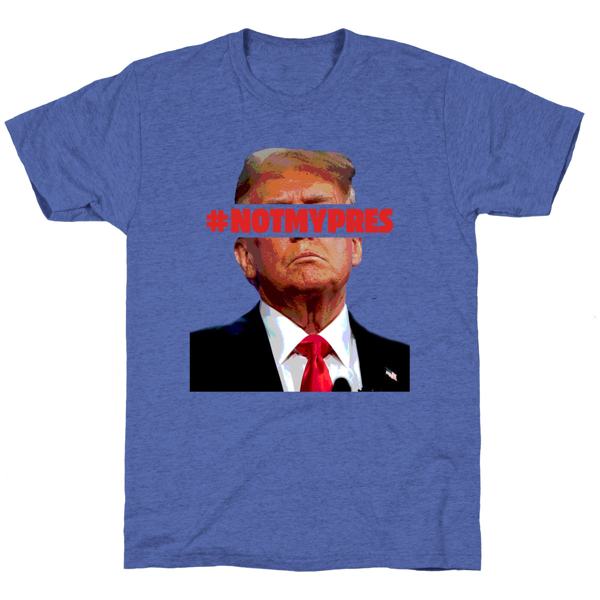 Not My President Unisex Triblend Tee Unisex