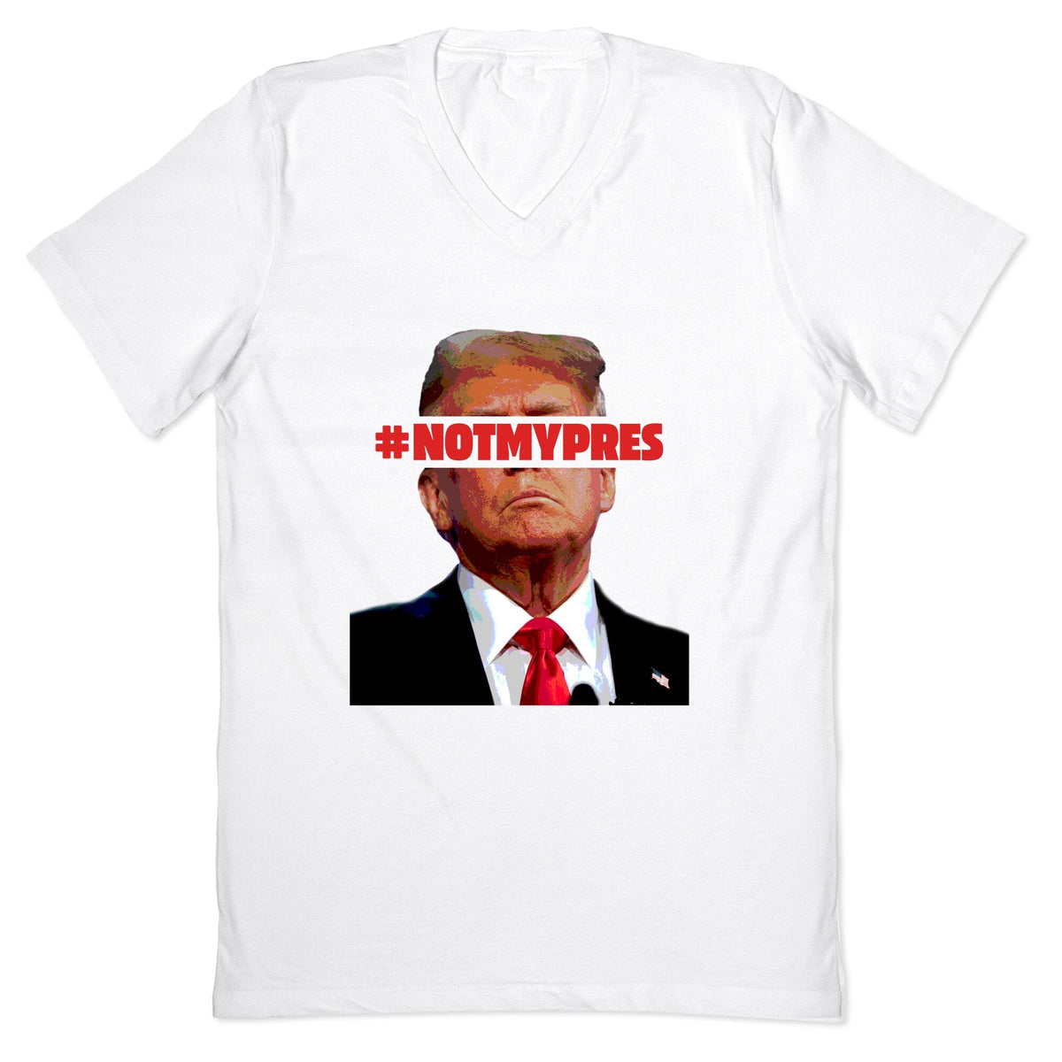 Not My President V-Neck Unisex