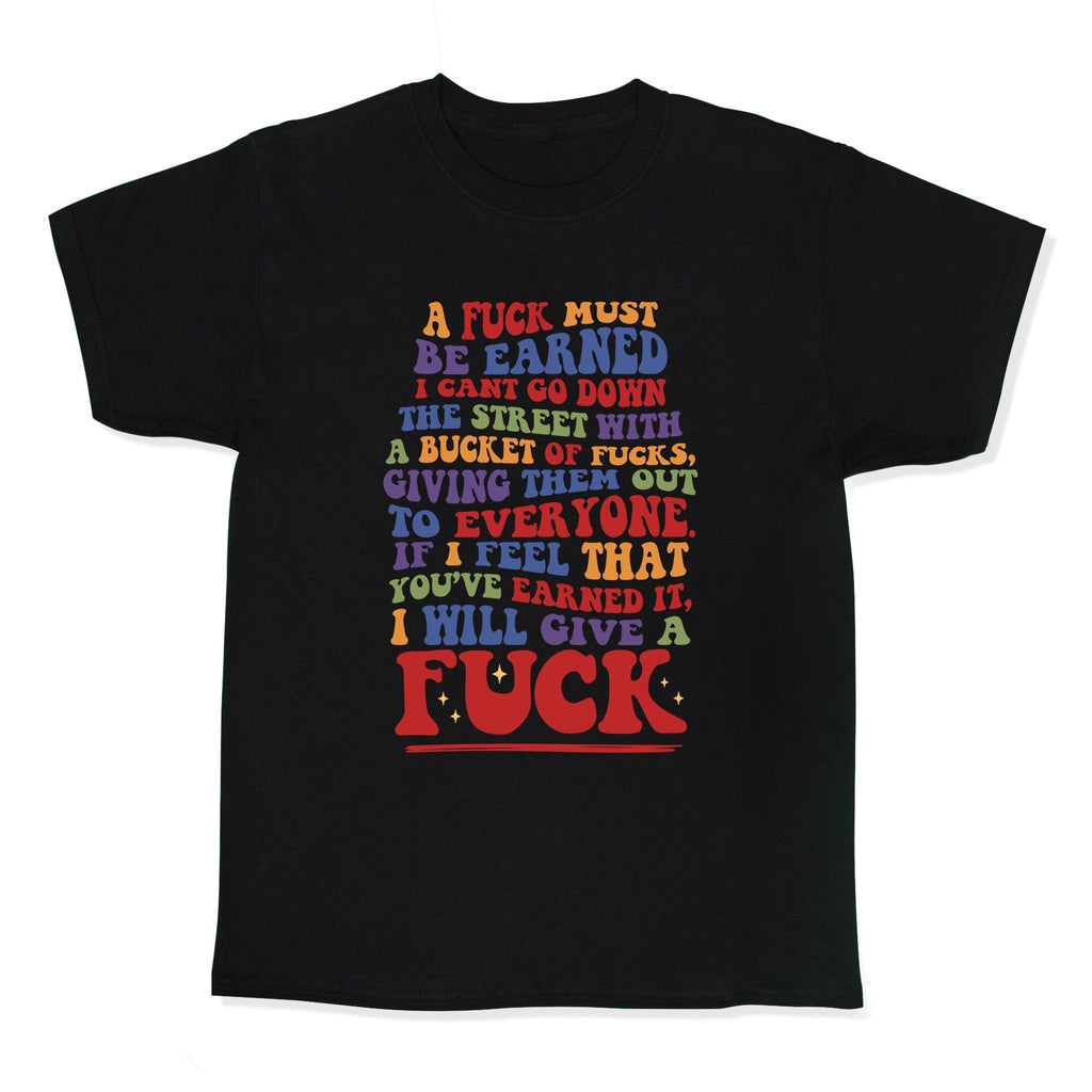 A Fuck Must Be Earned Kids Tee Unisex