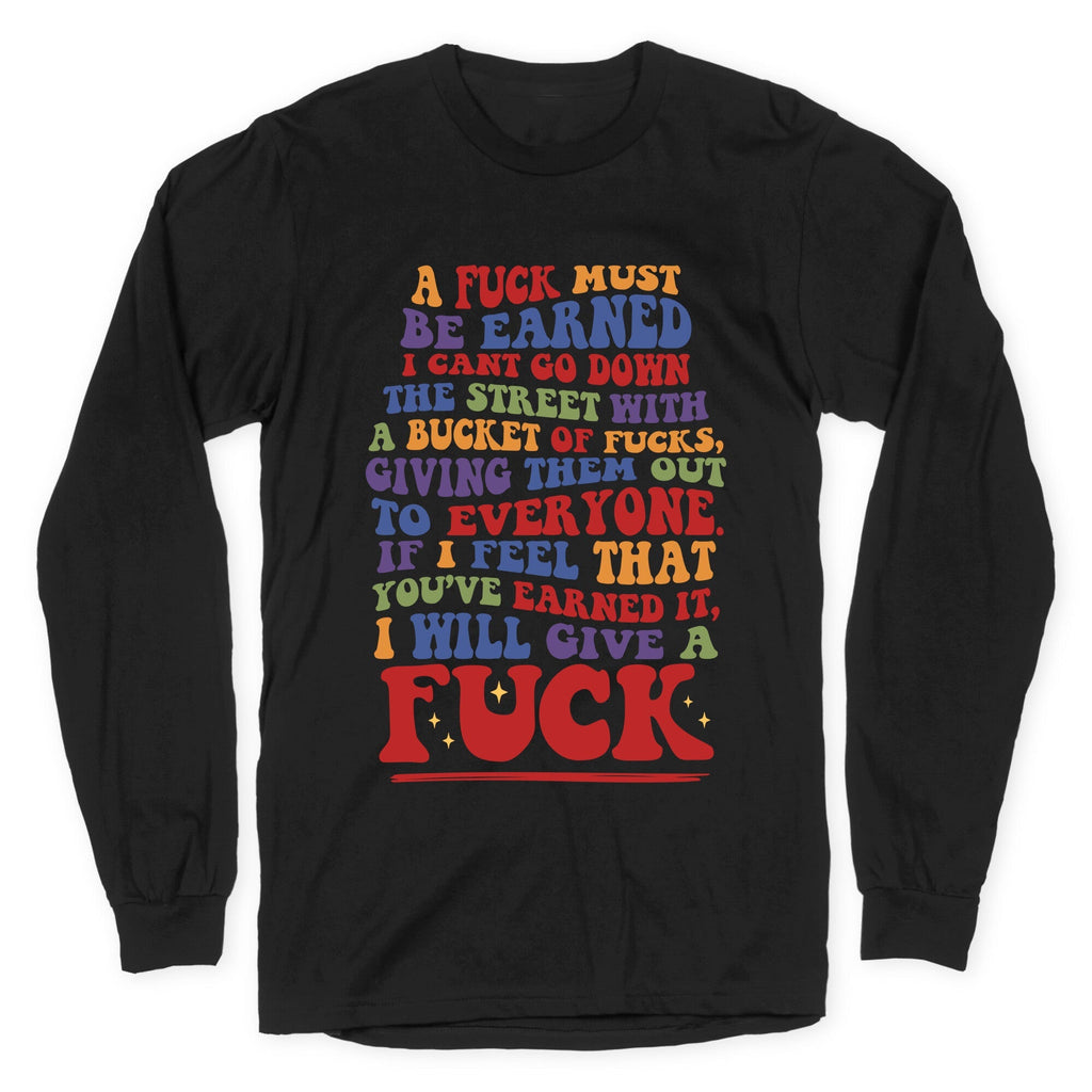 A Fuck Must Be Earned Longsleeve Tee Unisex