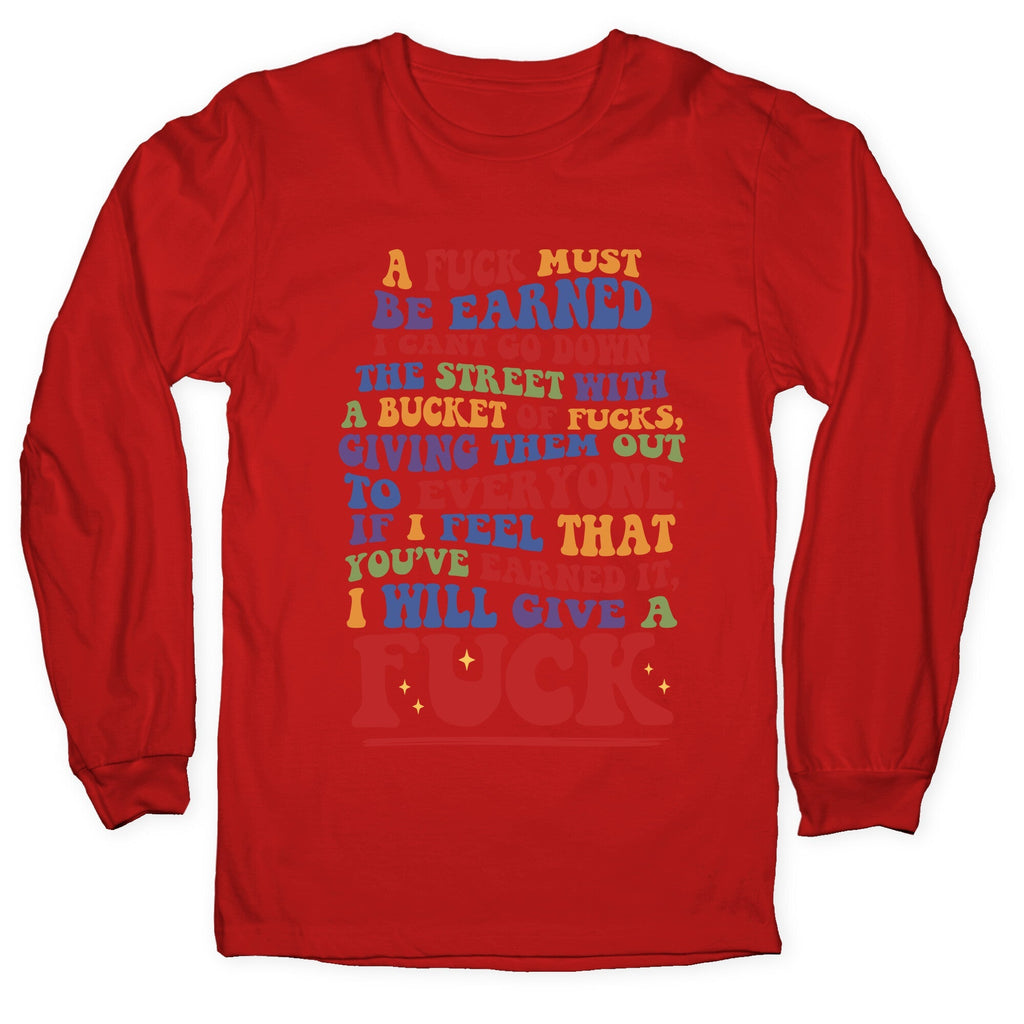A Fuck Must Be Earned Longsleeve Tee Unisex