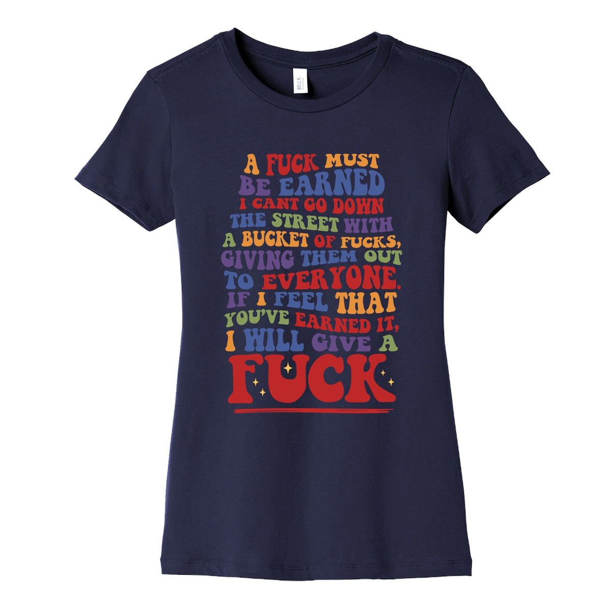 A Fuck Must Be Earned Womens Cotton Tee Unisex
