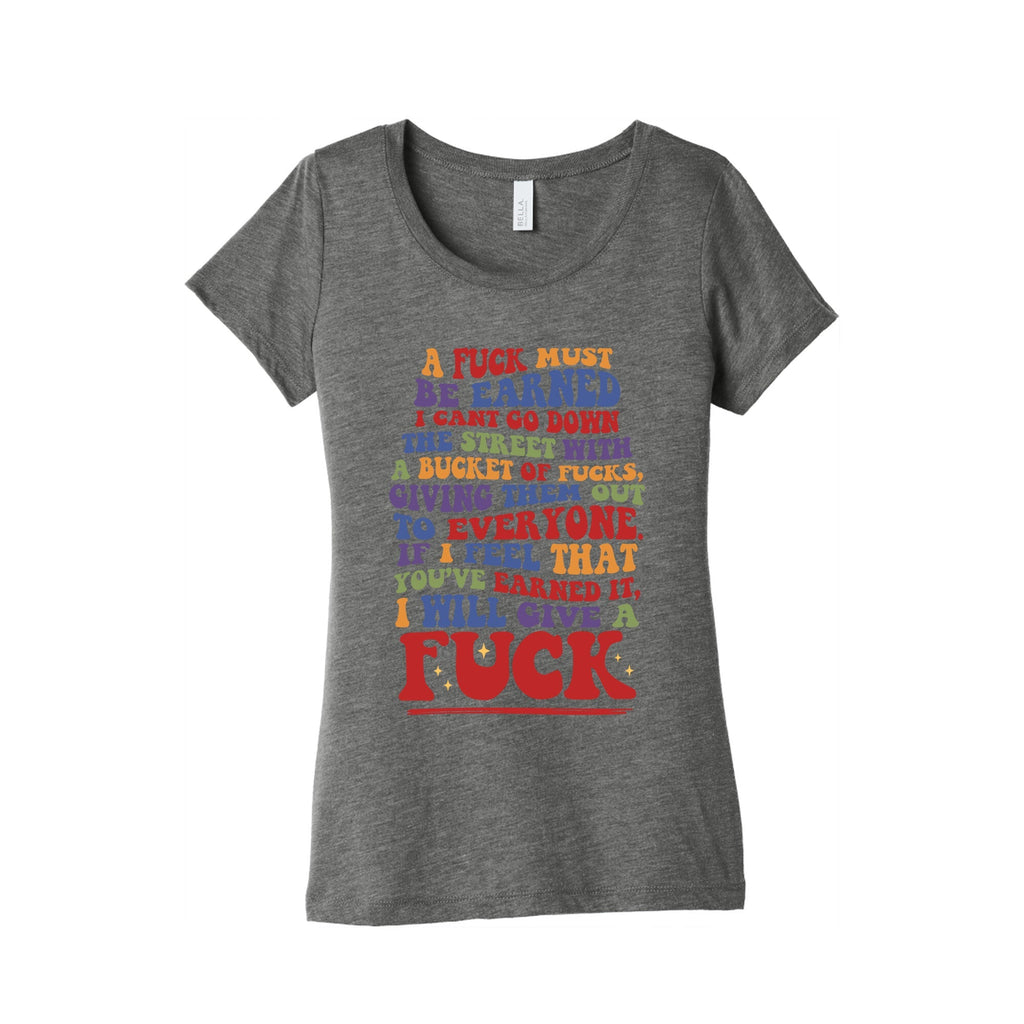 A Fuck Must Be Earned Womens Triblend Tee Unisex