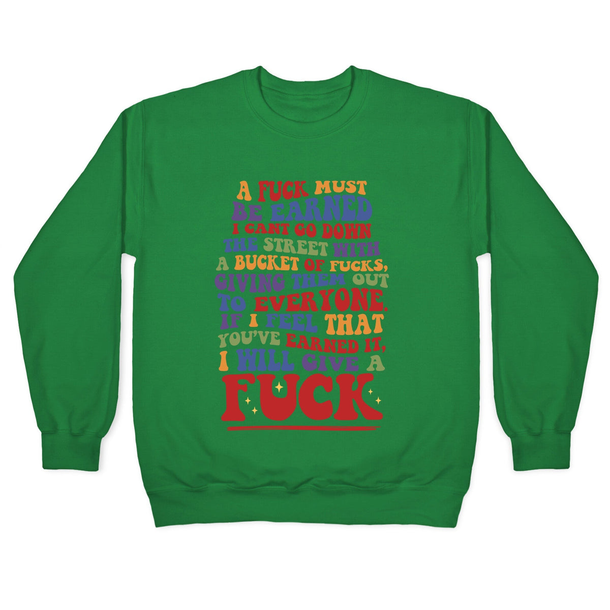 A Fuck Must Be Earned Crewneck Unisex