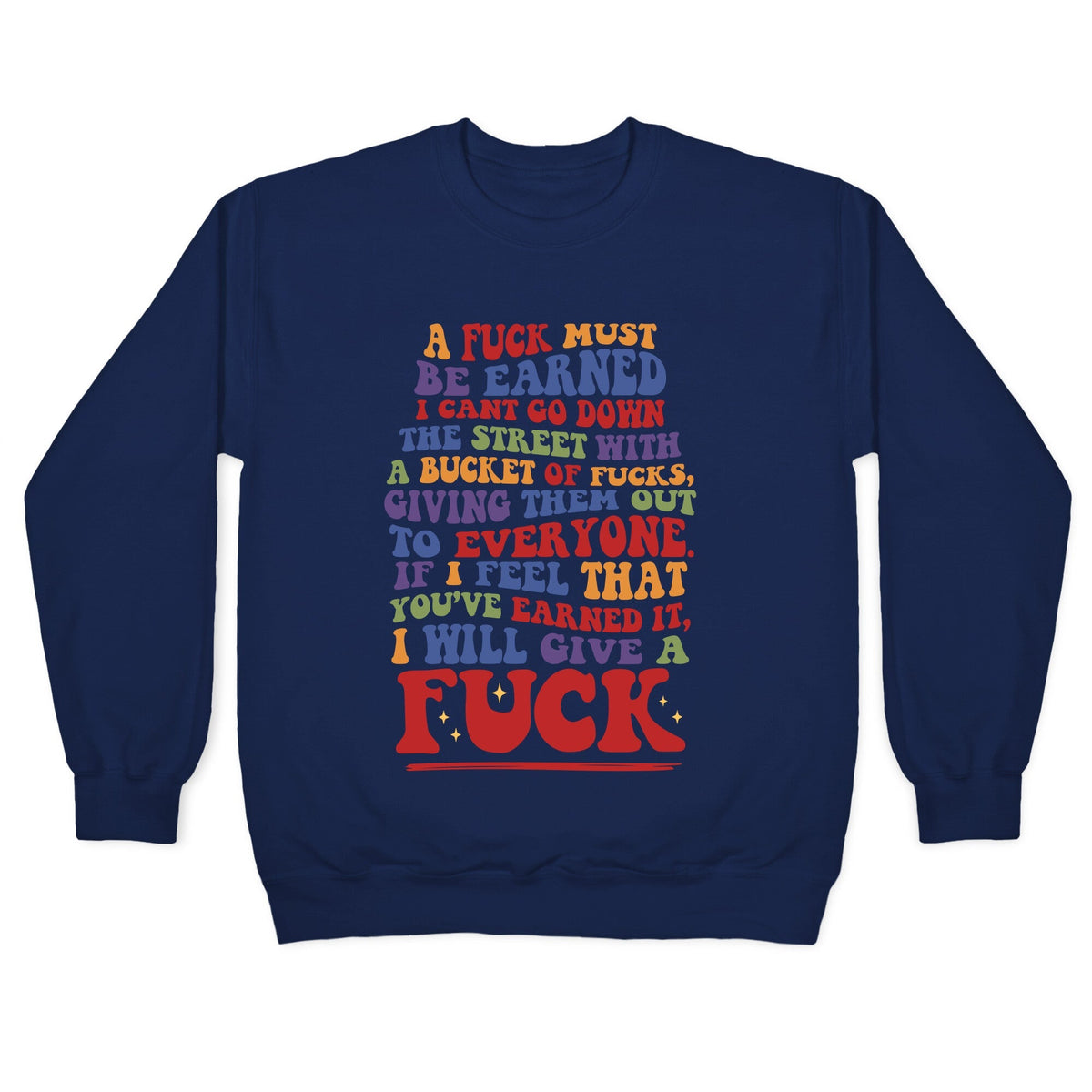 A Fuck Must Be Earned Crewneck Unisex