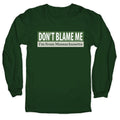 dont blame me im from massachusetts Longsleeve Tee Unisex