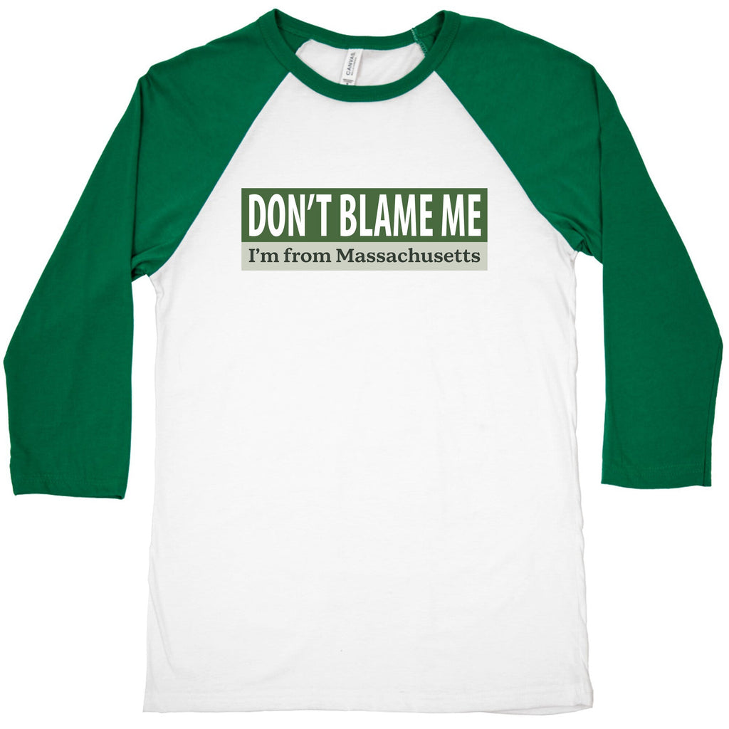 dont blame me im from massachusetts Baseball Tee Unisex