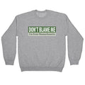 dont blame me im from massachusetts Crewneck Unisex