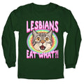 Lesbians Eat What Longsleeve Tee Unisex