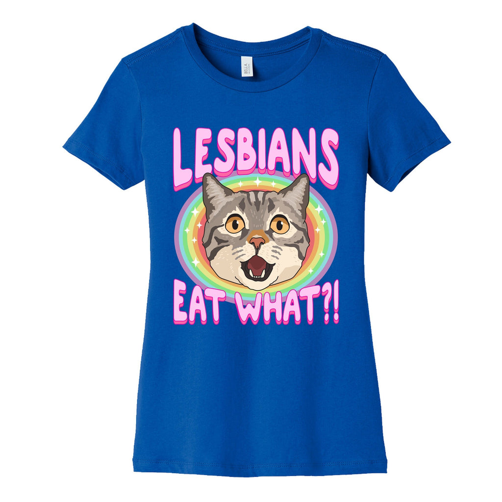 Lesbians Eat What Womens Cotton Tee Unisex