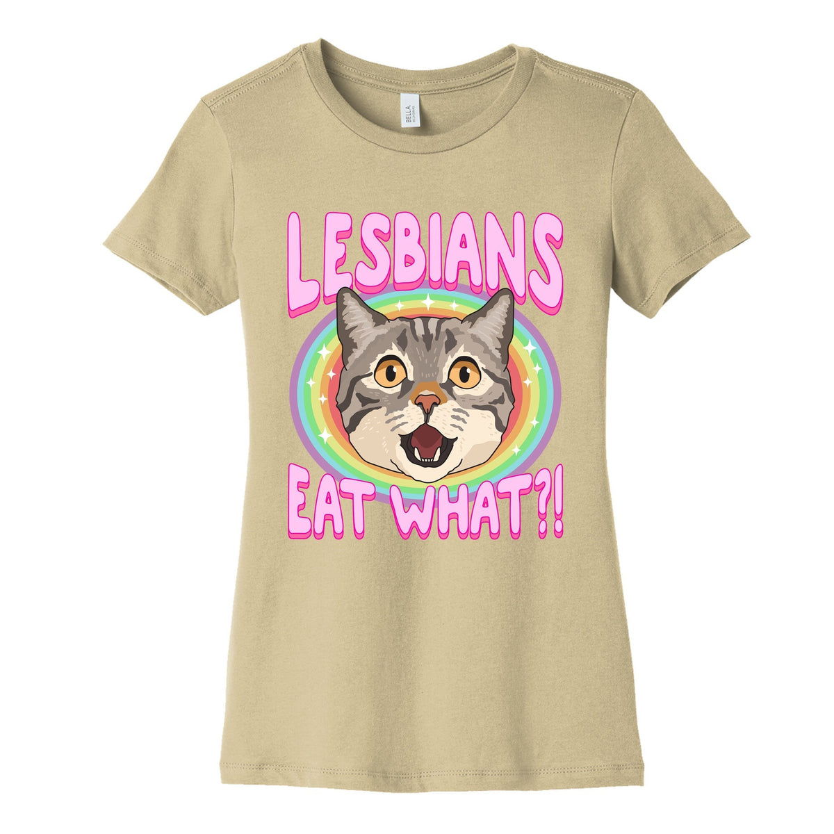 Lesbians Eat What Womens Cotton Tee Unisex