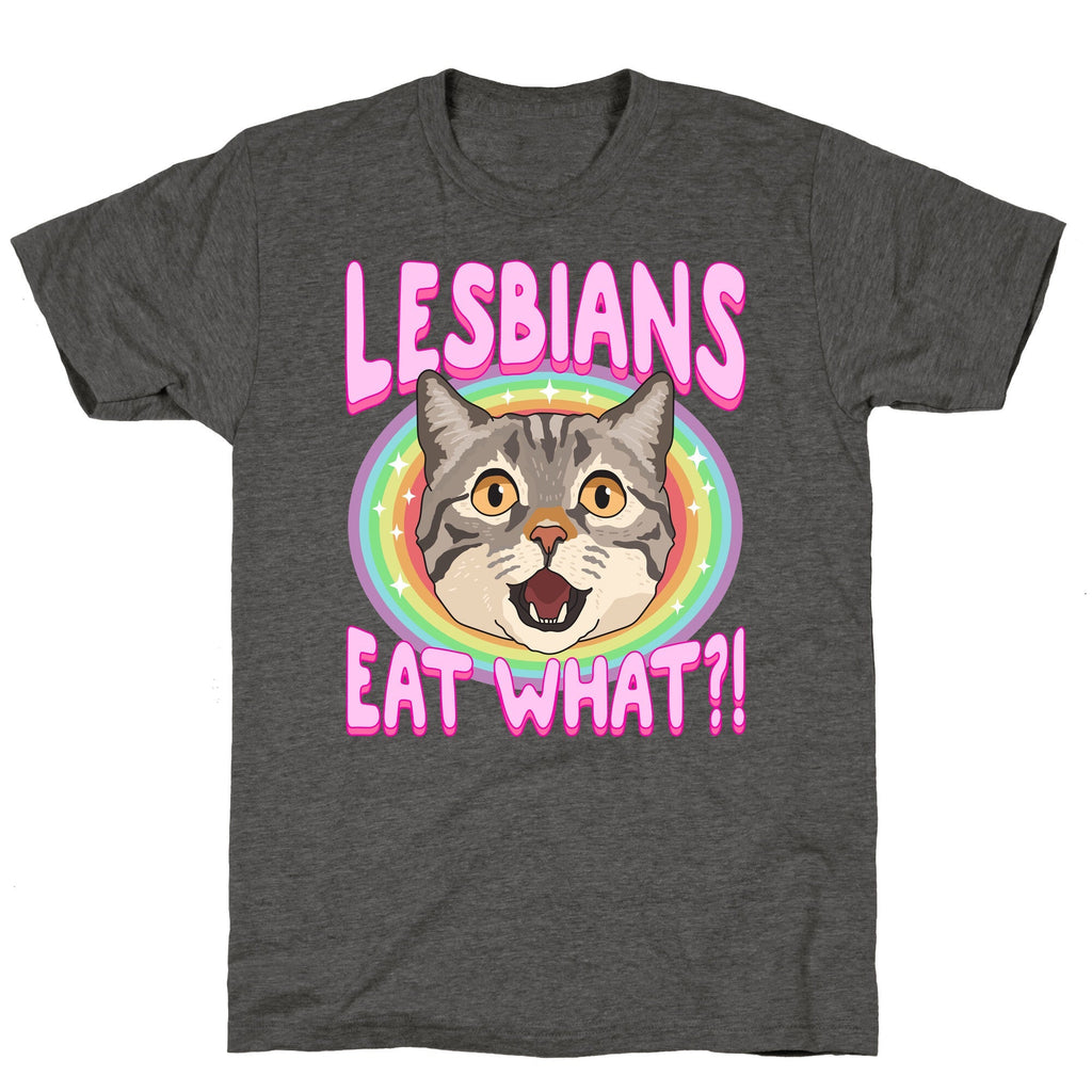 Lesbians Eat What Unisex Triblend Tee Unisex