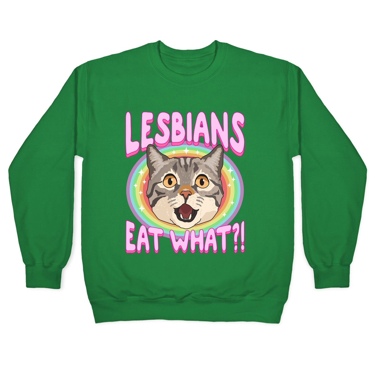 Lesbians Eat What Crewneck Unisex