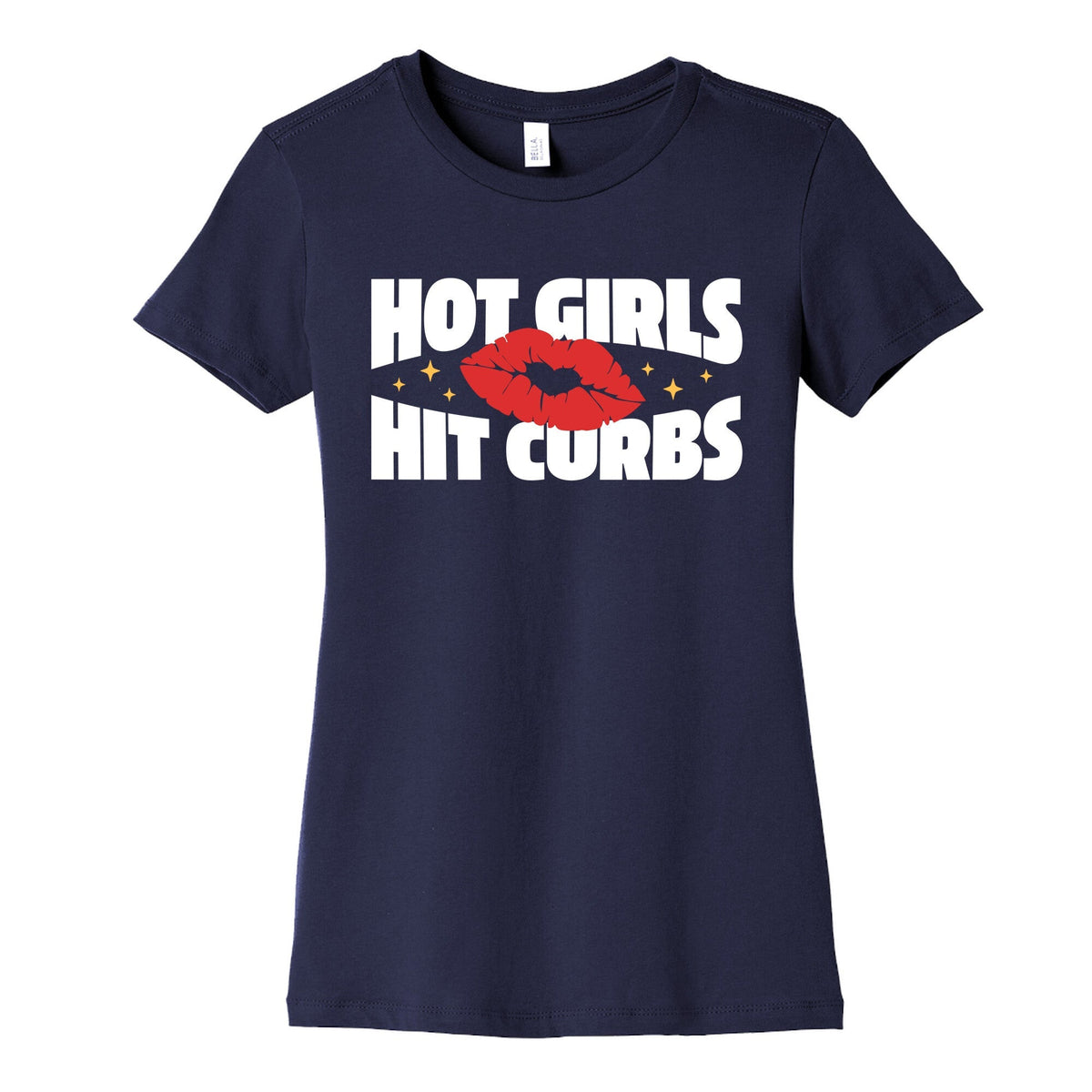 Hot Girls Hit Curbs Womens Cotton Tee Unisex