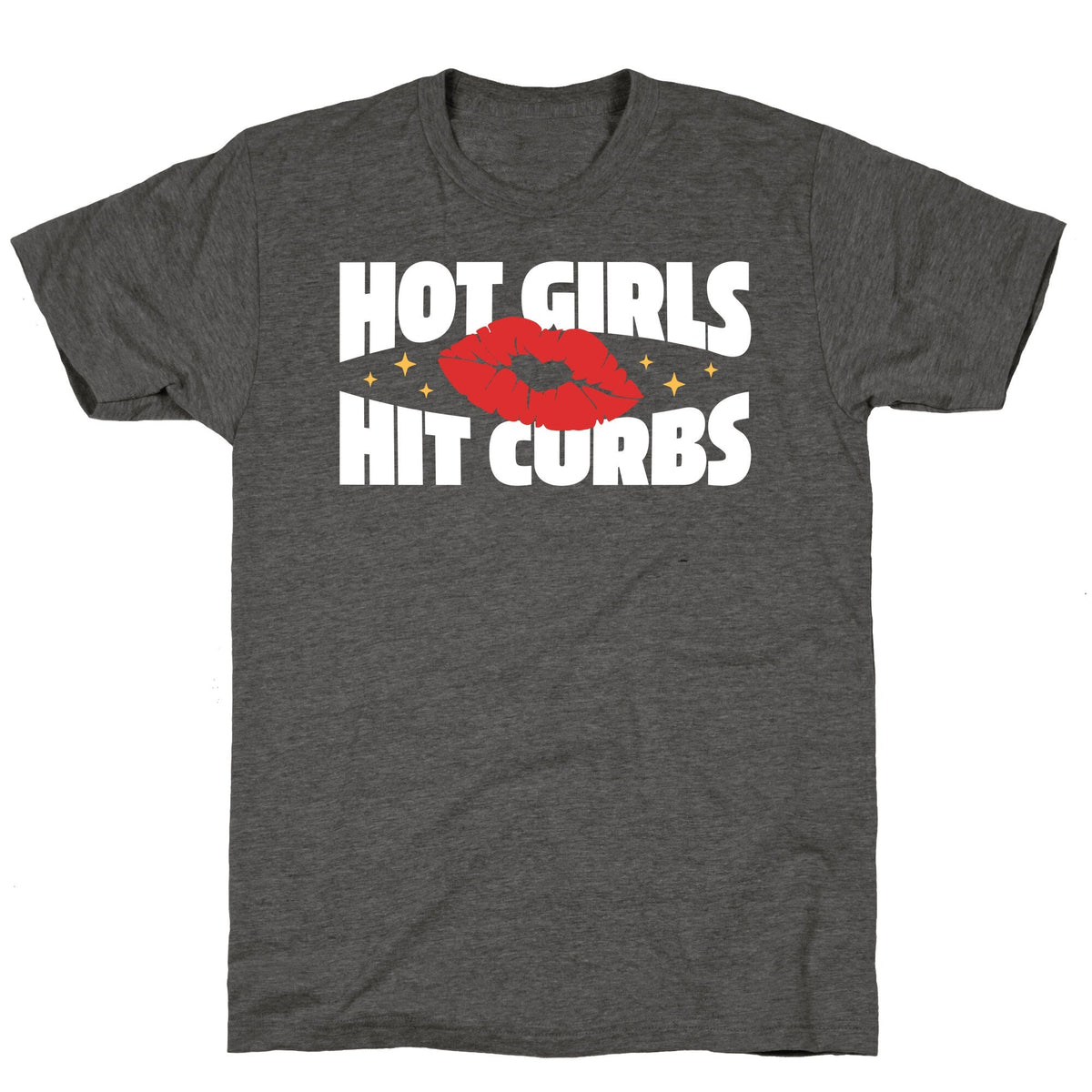 Hot Girls Hit Curbs Unisex Triblend Tee Unisex