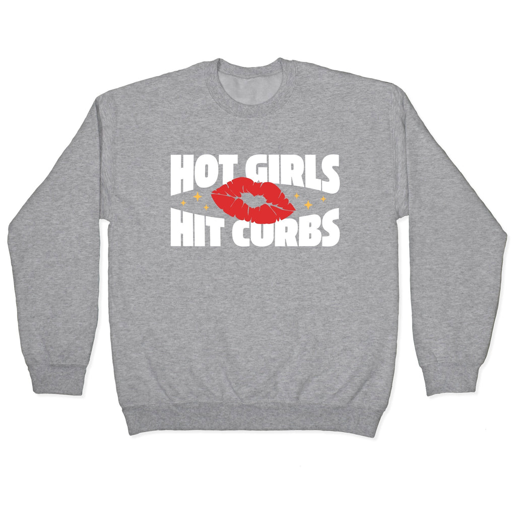 Hot Girls Hit Curbs Crewneck Unisex