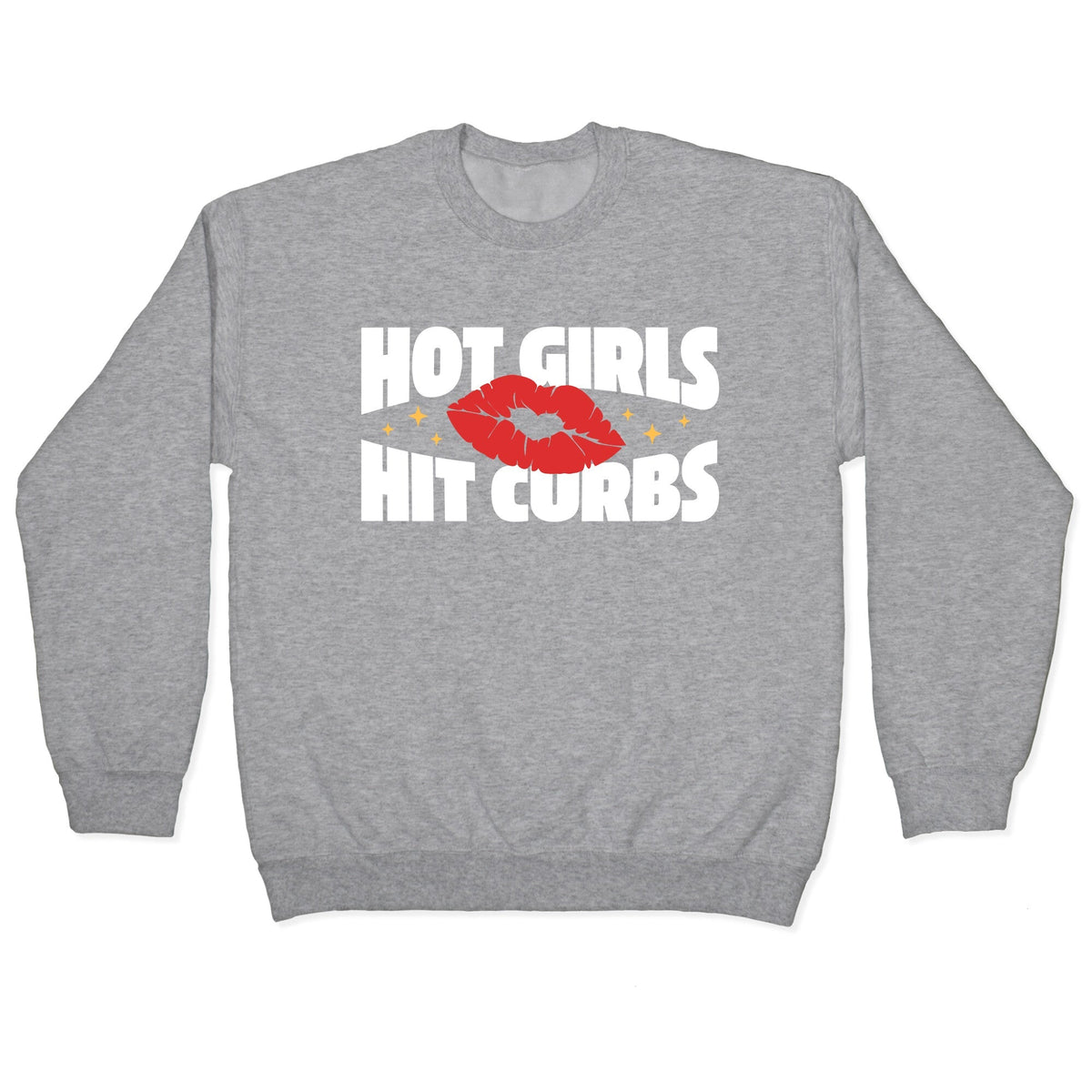 Hot Girls Hit Curbs Crewneck Unisex