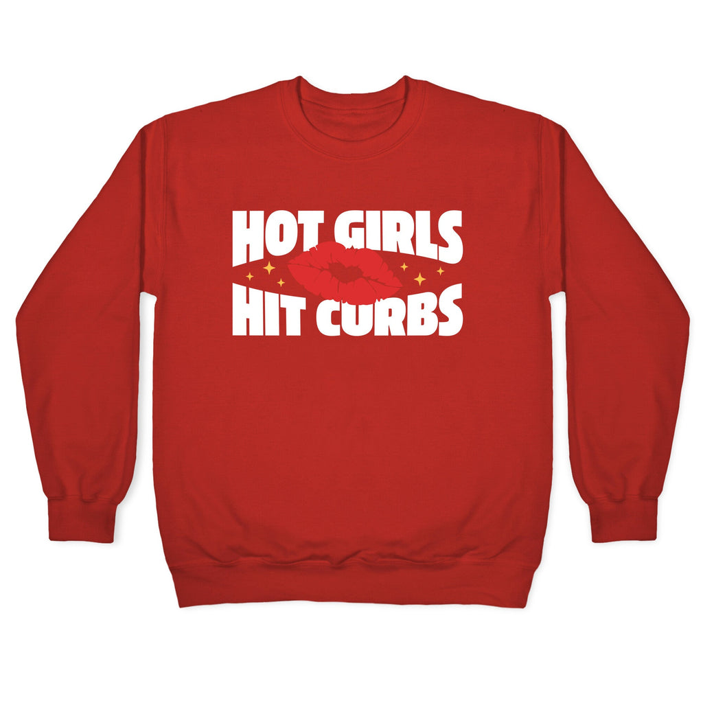 Hot Girls Hit Curbs Crewneck Unisex