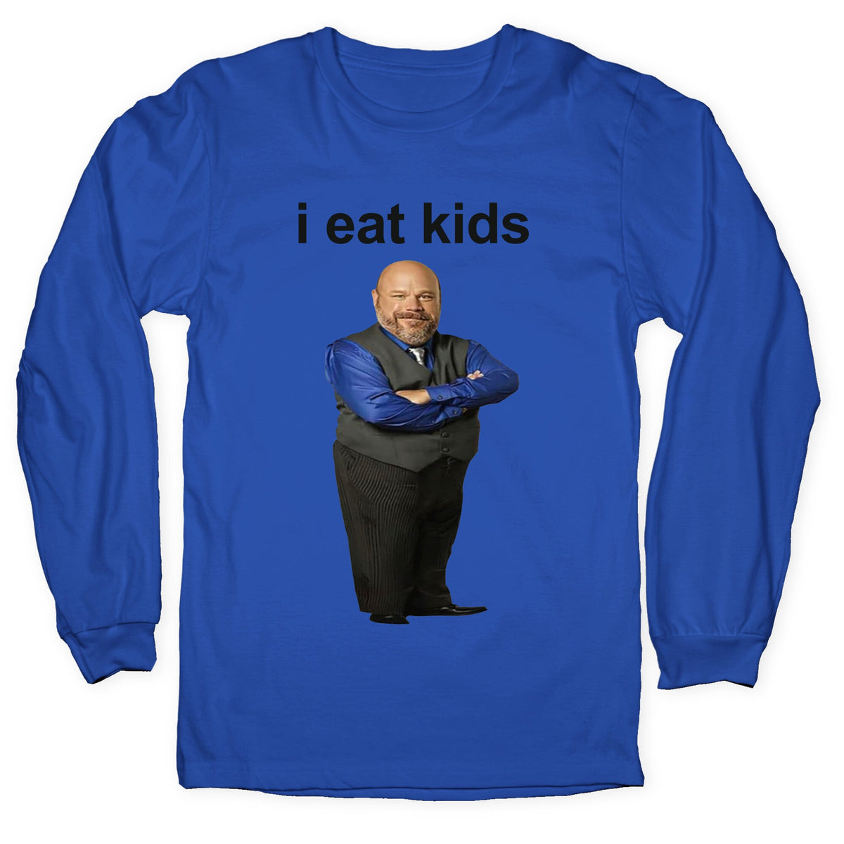 I Eat Kids Longsleeve Tee Unisex