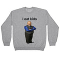 I Eat Kids Crewneck Unisex