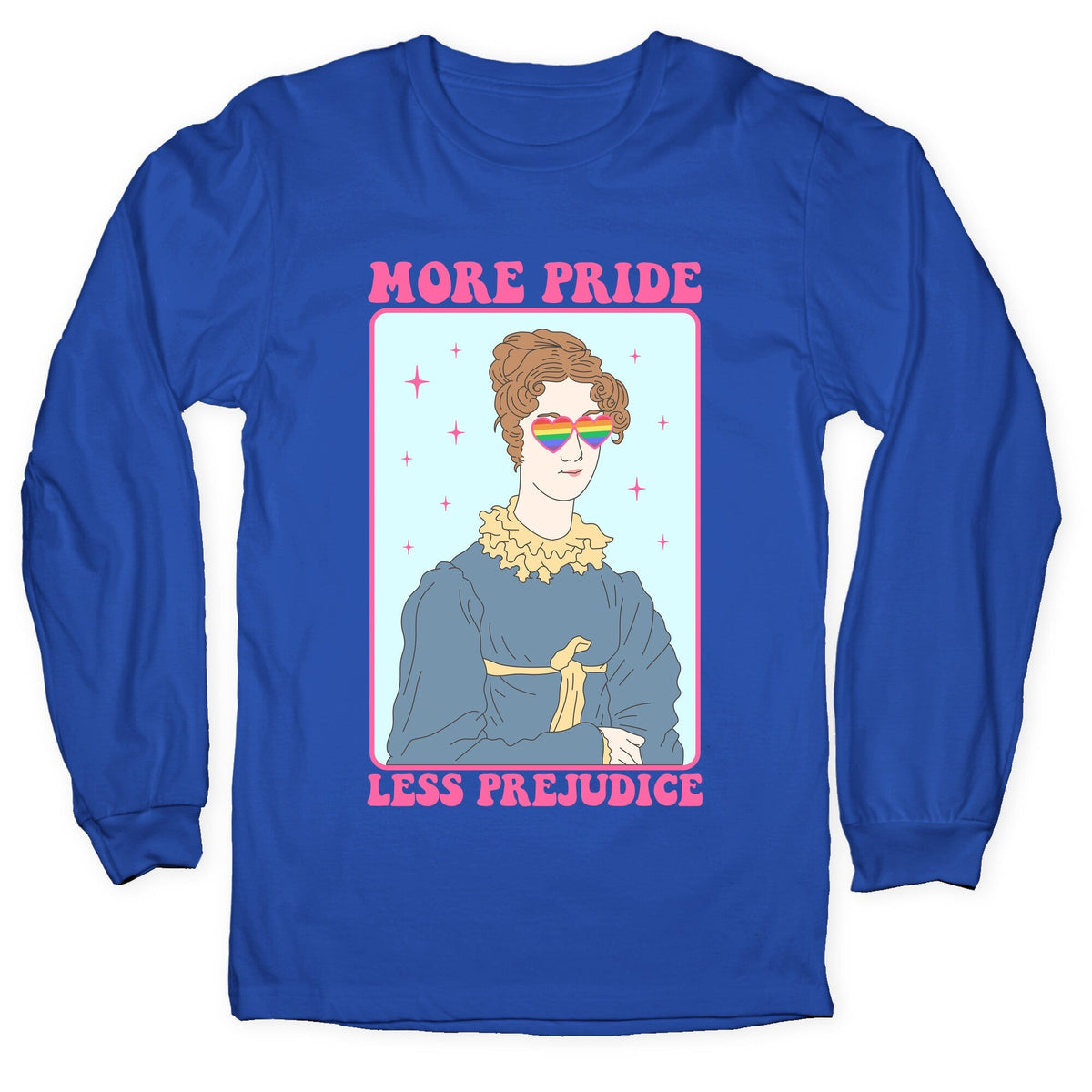 More Pride Less Prejudice Longsleeve Tee Unisex