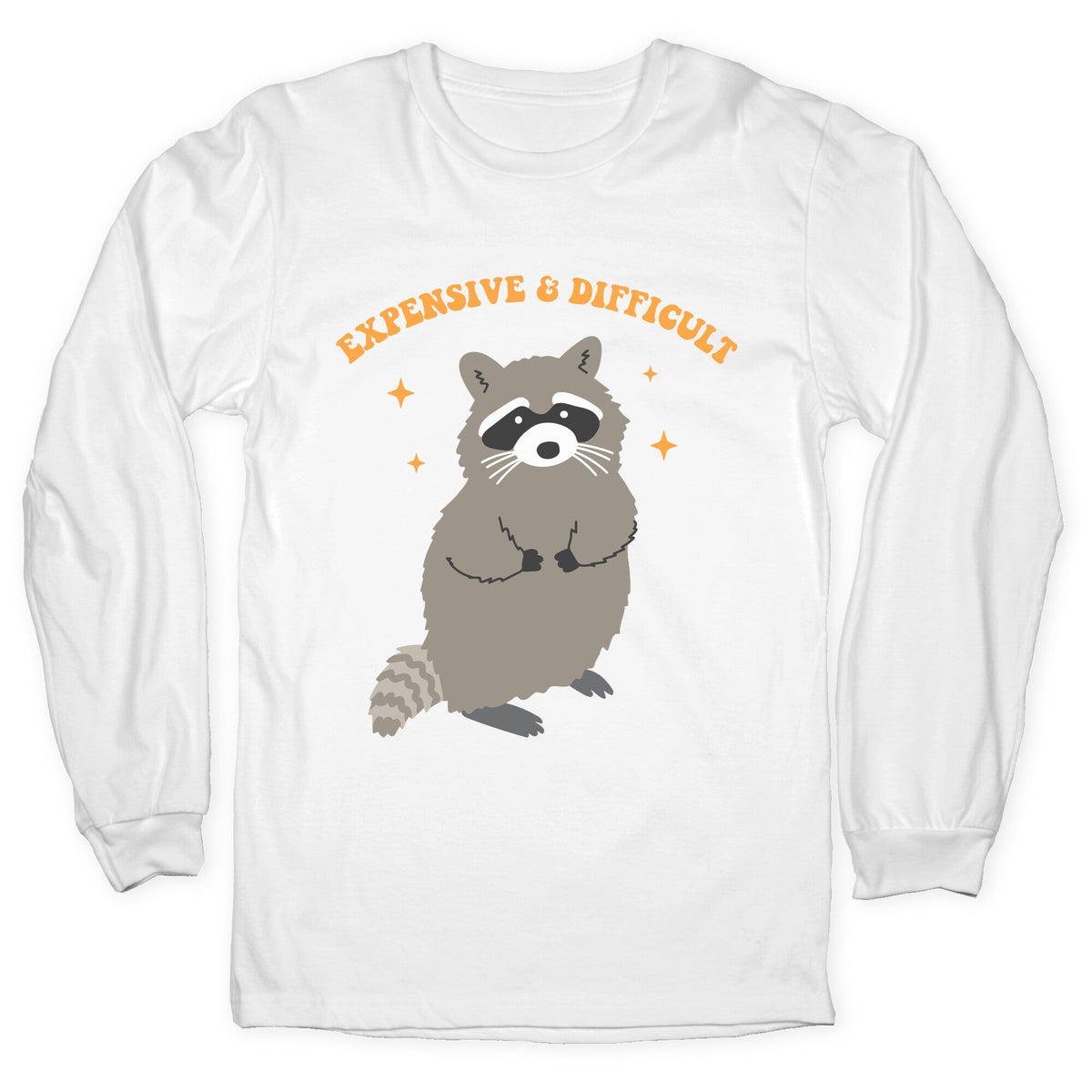 Expensive and Difficult Longsleeve Tee Unisex