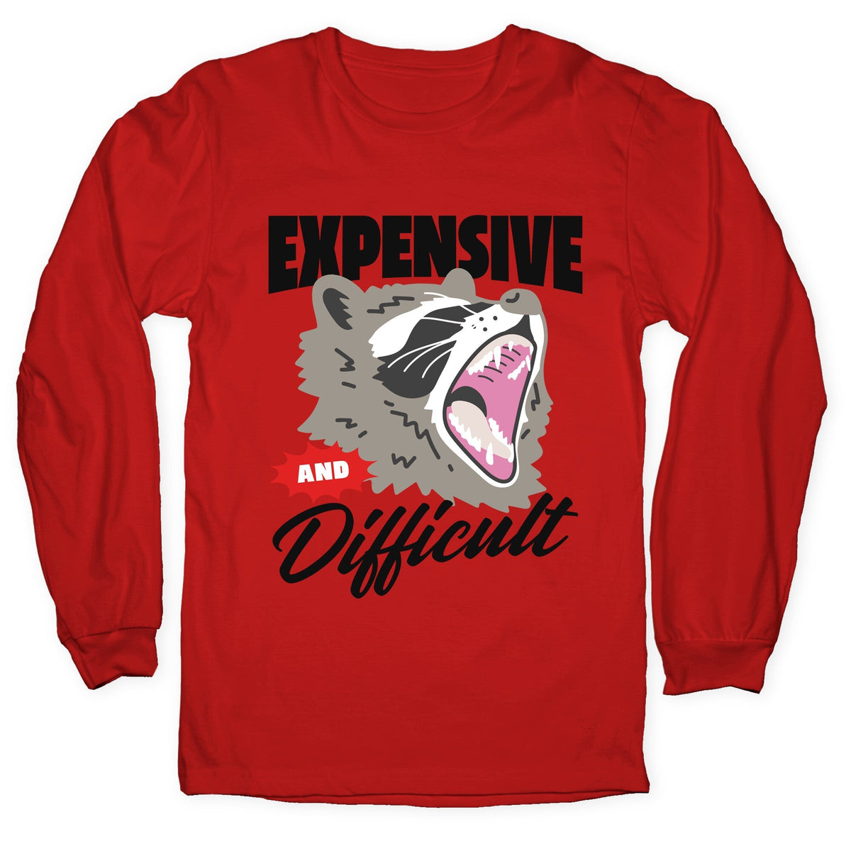 Expensive and Difficult Raccoon Longsleeve Tee Unisex