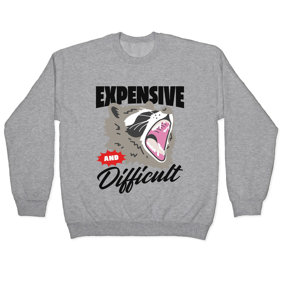 Expensive and Difficult Raccoon Crewneck Unisex