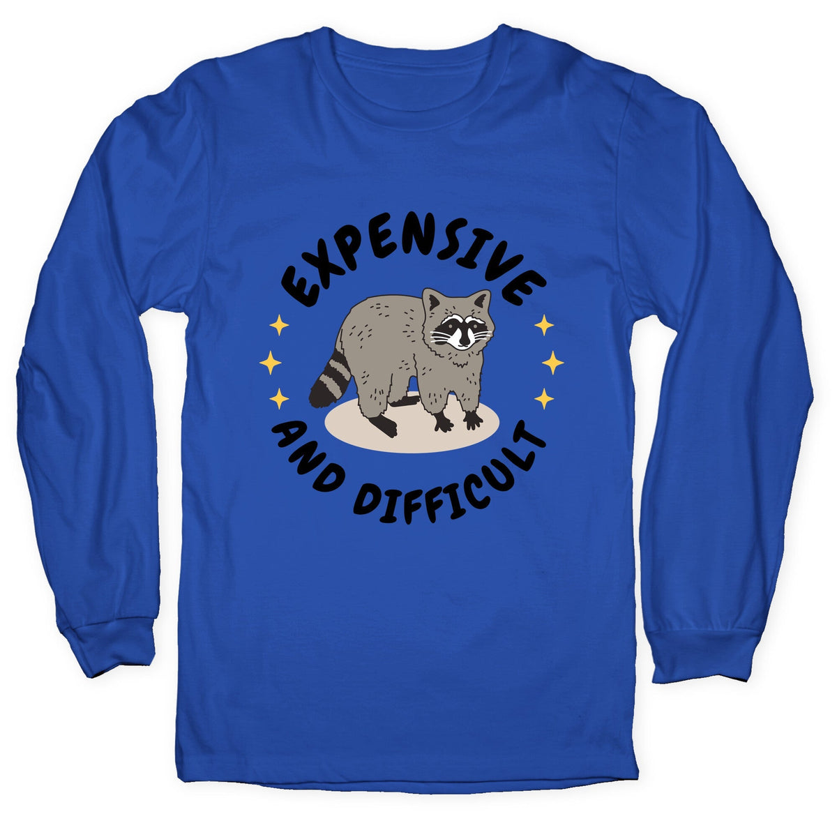 Expensive and Difficult Trash Animal Longsleeve Tee Unisex