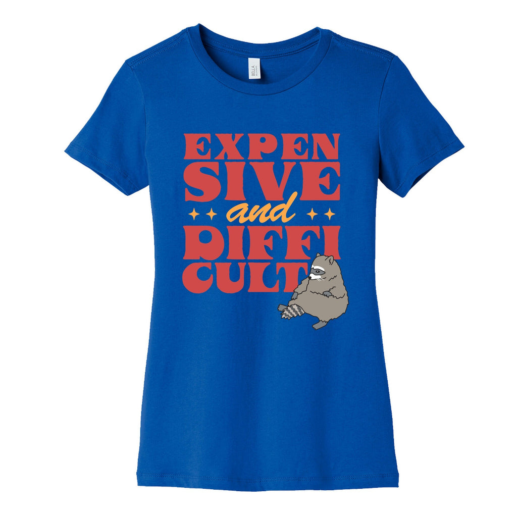 Raccoon Expensive and Difficult Womens Cotton Tee Unisex