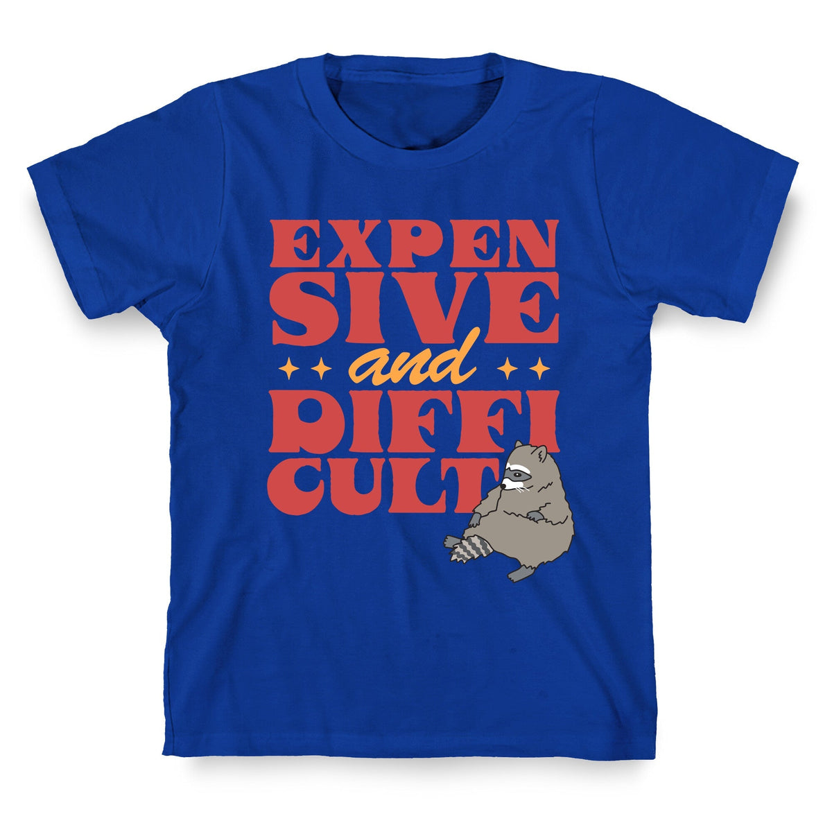 Raccoon Expensive and Difficult Unisex