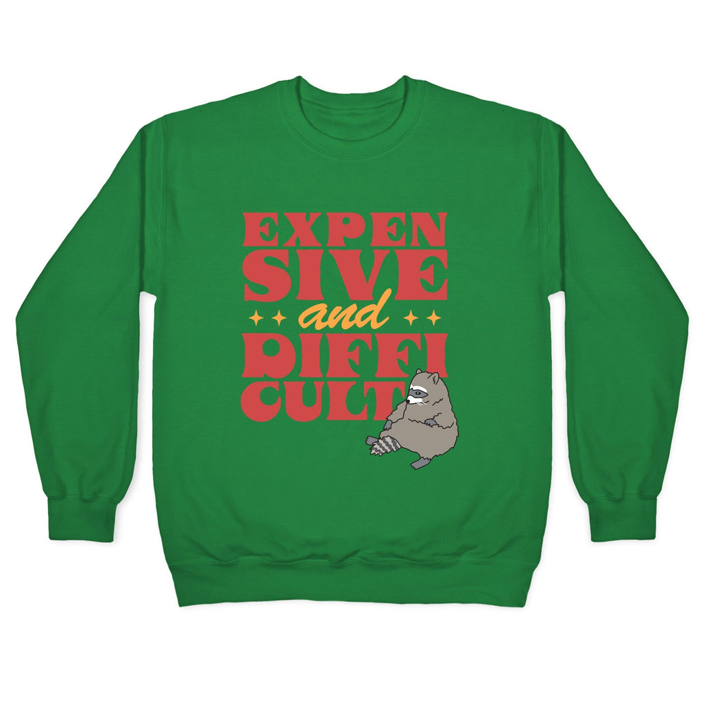 Raccoon Expensive and Difficult Crewneck Unisex