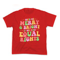Merry & Bright and Equal Rights Kids Tee Unisex