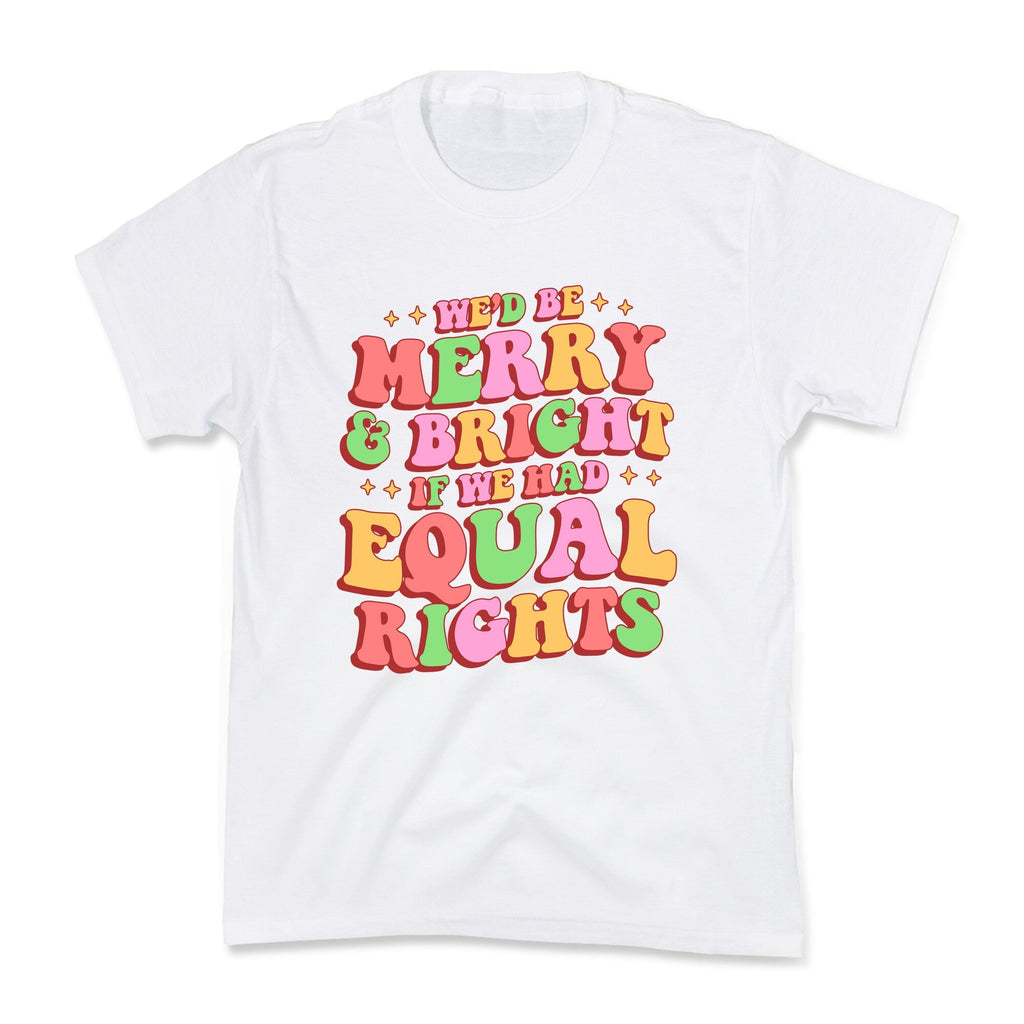Merry & Bright and Equal Rights Kids Tee Unisex