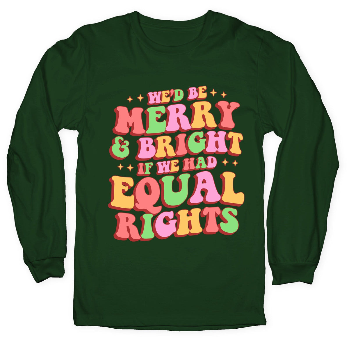 Merry & Bright and Equal Rights Longsleeve Tee Unisex