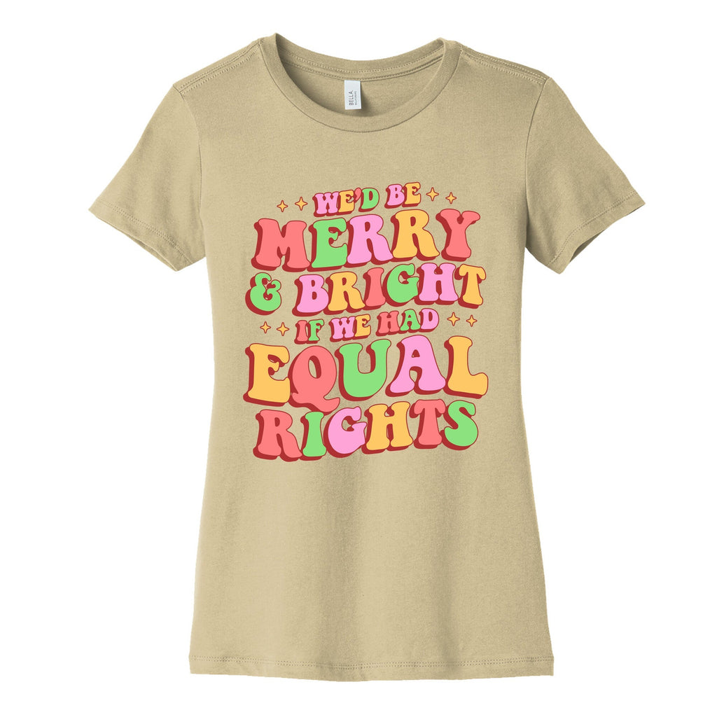 Merry & Bright and Equal Rights Womens Cotton Tee Unisex