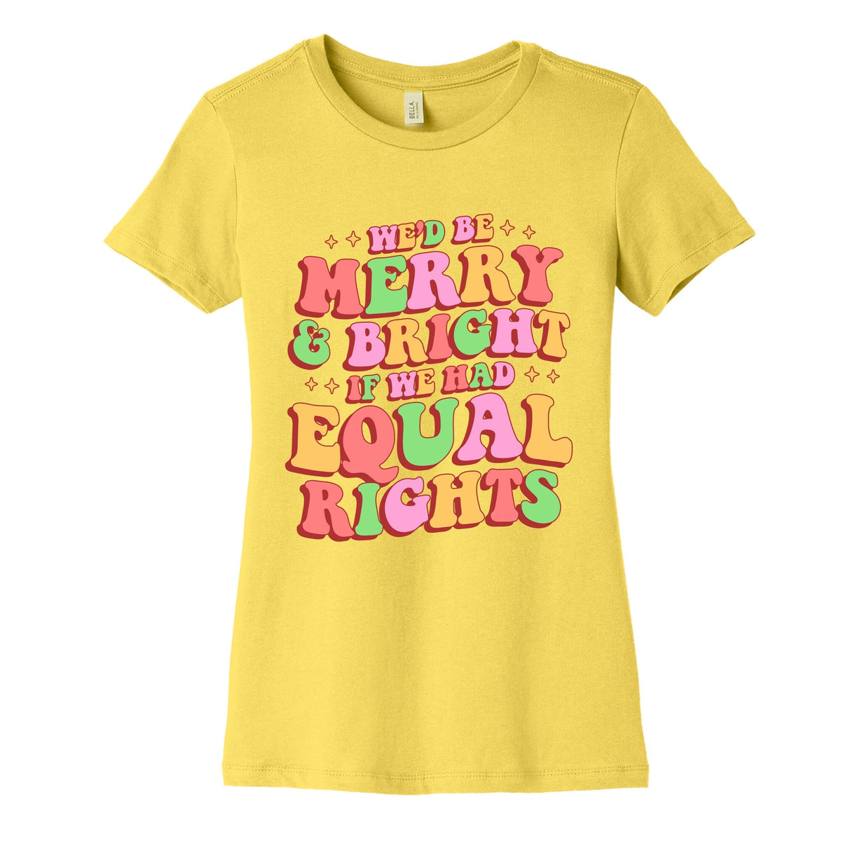Merry & Bright and Equal Rights Womens Cotton Tee Unisex