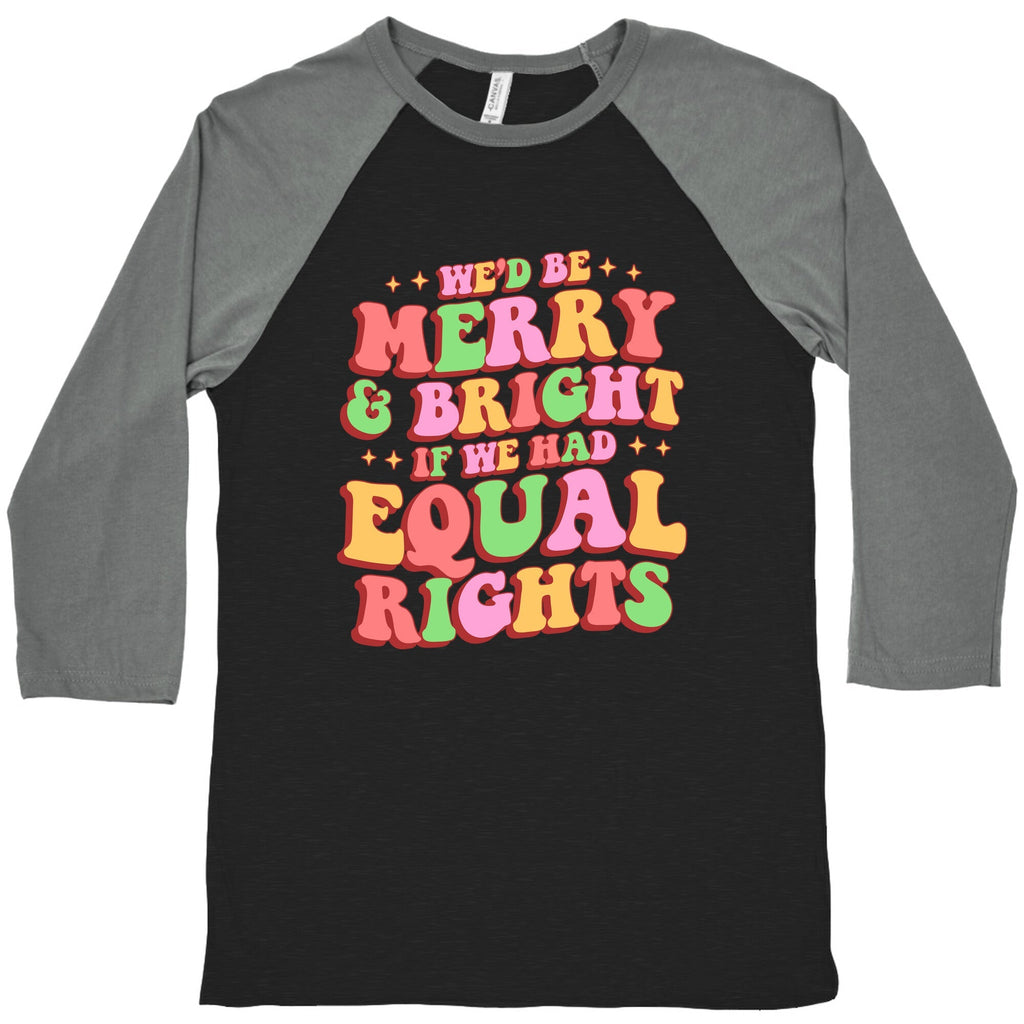 Merry & Bright and Equal Rights Baseball Tee Unisex