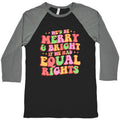 Merry & Bright and Equal Rights Baseball Tee Unisex