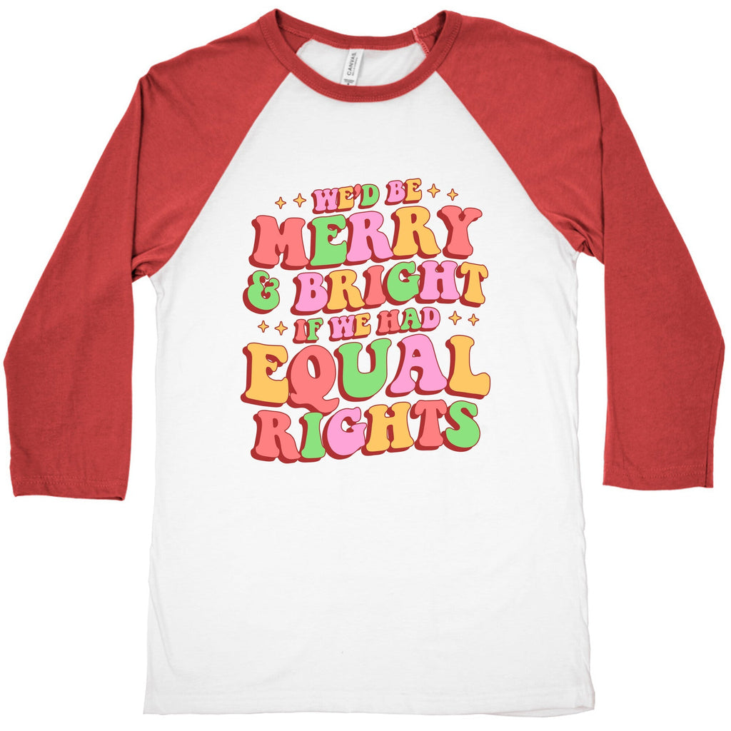 Merry & Bright and Equal Rights Baseball Tee Unisex