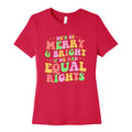 Merry & Bright and Equal Rights Womens Relaxed Fit Cotton Tee Unisex