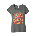Merry & Bright and Equal Rights Womens Triblend Tee Unisex